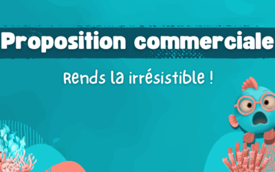 Rendre une proposition commerciale irrésistible : exemples, conseils et erreurs à éviter
